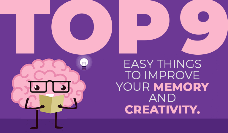 Top 9 Easy Things to Improve Your Memory and Creativity
