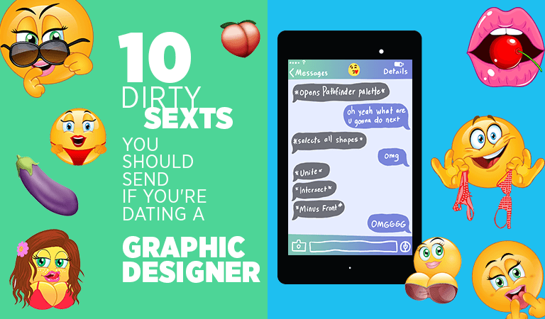 Send Dirty texts Dating A Graphic Designer