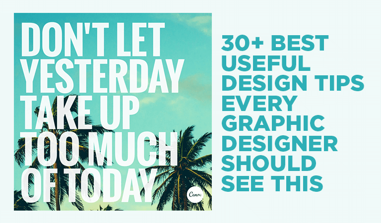 30+ Best Useful Design Tips Every Graphic Designer Should See This