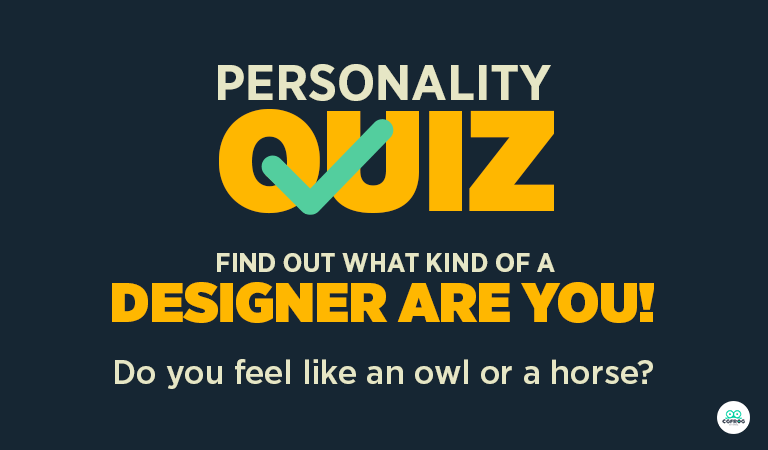 Take This Personality Quiz to Find Out What Kind of a Designer Are You!