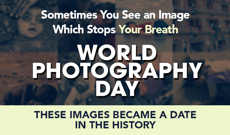 World Photography Day These Images Became a Date In The History