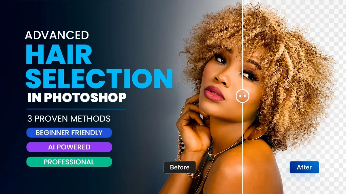How to Make Advanced Hair Selections in Photoshop (Step-by-Step Guide)